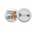 Zero Fox Given Pinback Button